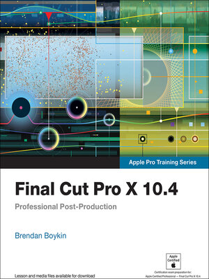 cover image of Final Cut Pro X 10.4--Apple Pro Training Series